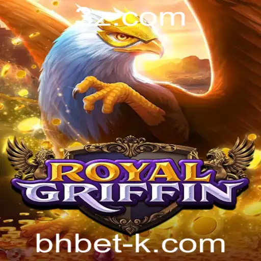 bhbet - Descubra o Mundo de RoyalGriffin: Regras e Estratégias